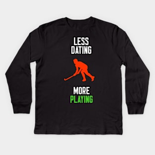 Less Dating More Playing Kids Long Sleeve T-Shirt